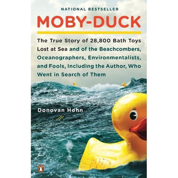 Pre-Owned Moby-Duck: The True Story of 28,800 Bath Toys Lost at Sea & of the Beachcombers, Oceanographers, Environmentalists & Fools Including the Author Who We (Paperback) 0143120506 9780143120506