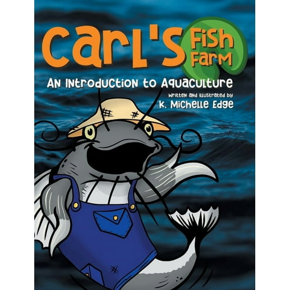 Carl's Fish Farm: An Introduction to Aquaculture, (Hardcover)