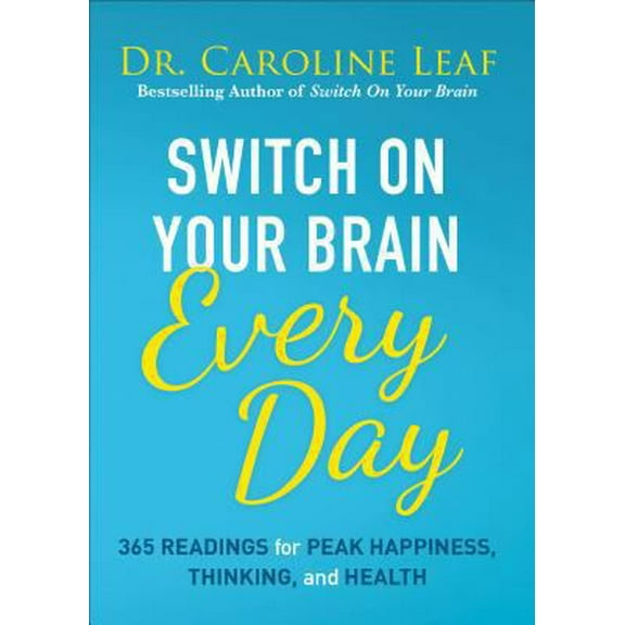 Pre-Owned Switch on Your Brain Every Day: 365 Readings for Peak Happiness, Thinking, and Health (Hardcover) 0801093600 9780801093609