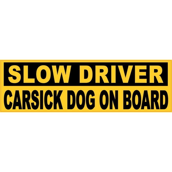 10in x 3in Slow Driver Carsick Dog on Board Magnet