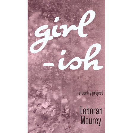 Girl-ISH: a poetry project, (Hardcover)