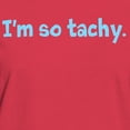 thumbnail image 3 of CafePress - Im So Tachy. Women's Dark T Shirt - Women's Traditional Fit Dark T-Shirt, 3 of 4