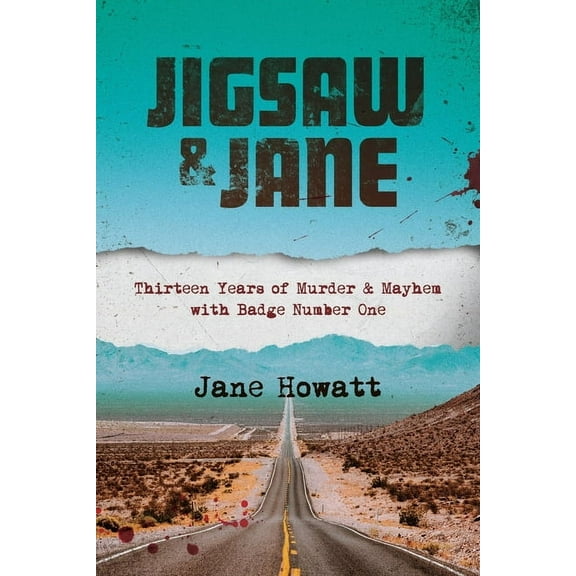 Jigsaw & Jane: Thirteen Years of Murder and Mayhem with Badge Number One, (Paperback)