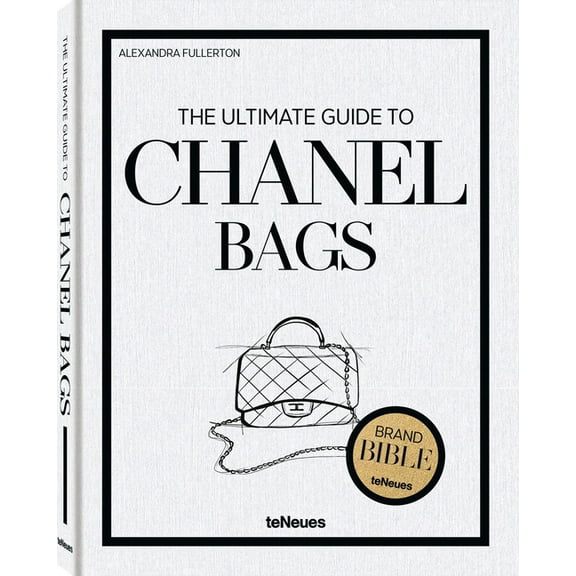 Brand Bible The Ultimate Guide to Chanel Bags, (Hardcover)