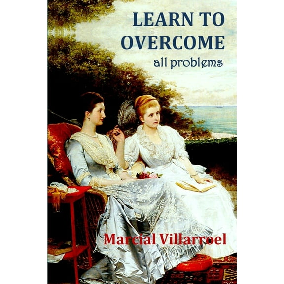 LEARN TO OVERCOME All problems (Paperback)