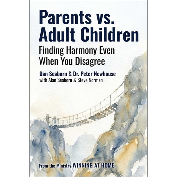 Parents vs. Adult Children: Finding Harmony Even When You Disagree, (Paperback)