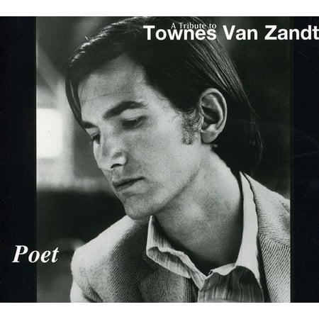 Poet: A Tribute To Townes Van Zandt (The Best Of Townes Van Zandt)
