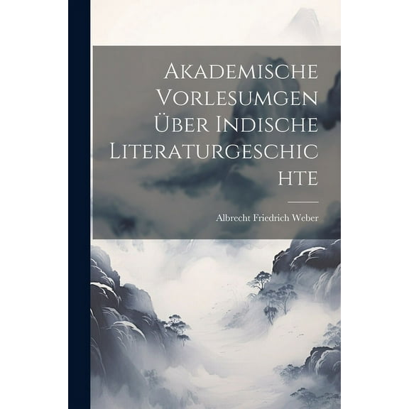 Akademische Vorlesumgen über Indische Literaturgeschichte (Paperback)