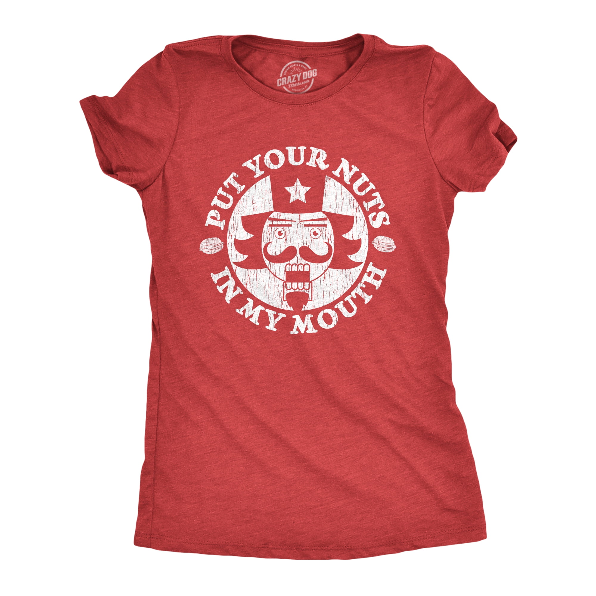 Womens Put Your Nuts In My Mouth Tshirt 