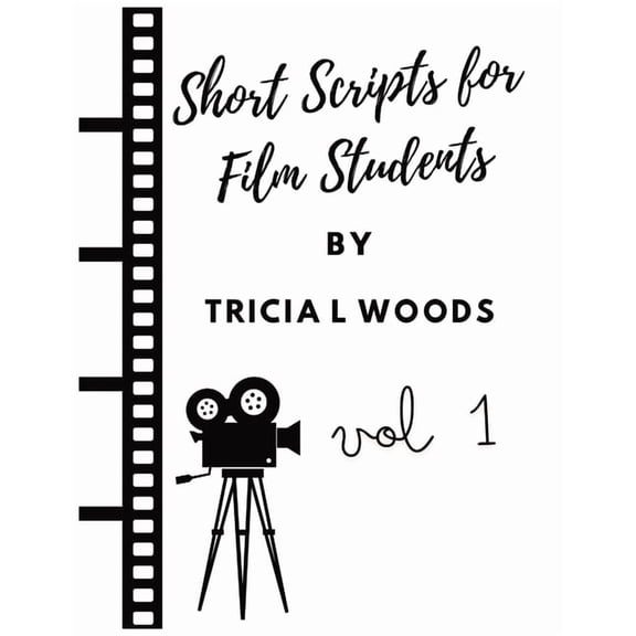 Short Scripts for Film Students: vol 1, (Paperback)