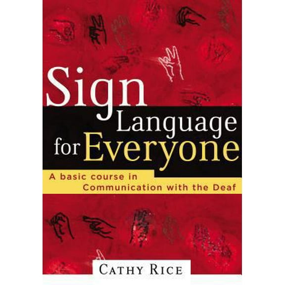 Pre-Owned Sign Language for Everyone: A Basic Course in Communication with the Deaf (Paperback) 078526986X 9780785269861