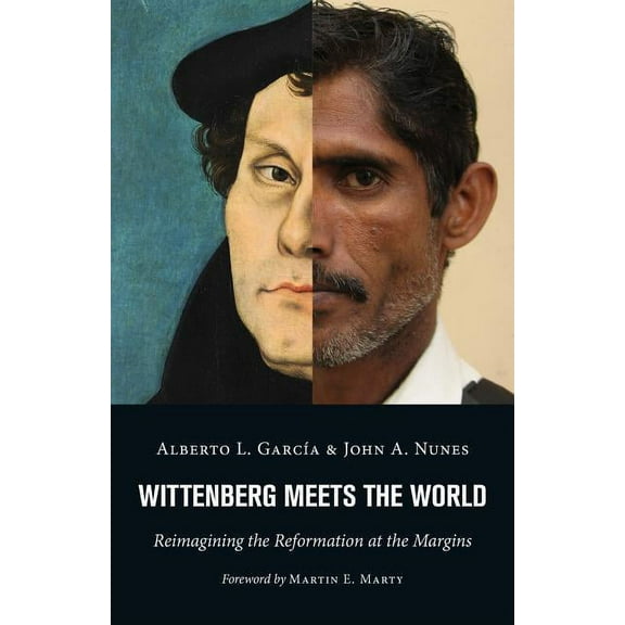 Wittenberg Meets the World : Reimagining the Reformation at the Margins (Paperback)