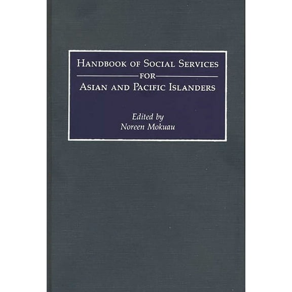 Handbook of Social Services for Asian and Pacific Islanders, (Hardcover)
