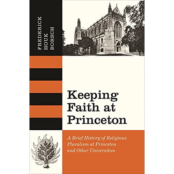 Pre-Owned Keeping Faith at Princeton: A Brief History of Religious Pluralism at Princeton and Other Universities (Hardcover) 0691145733 9780691145730