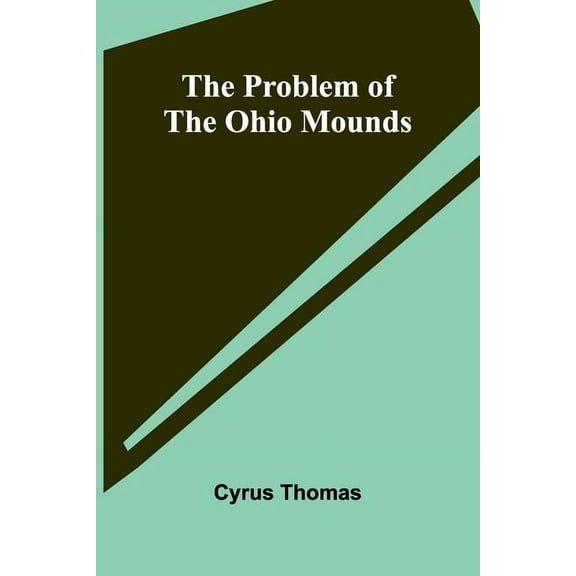 The Problem of the Ohio Mounds, (Paperback)
