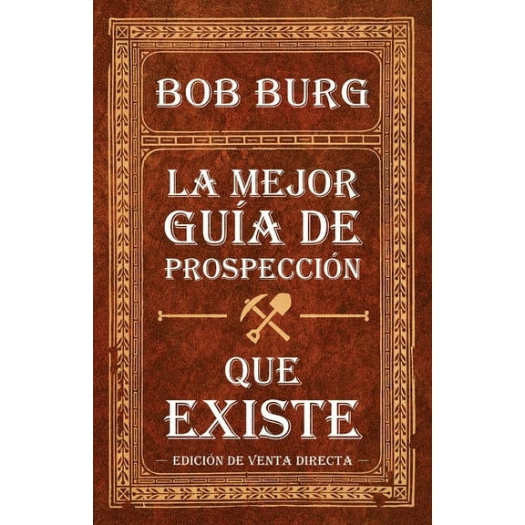 La Ãltima GuÃ­a de ProspecciÃ³n Que NecesitarÃ¡ (the Last Prospecting Guide You'll Ever Need): Coautora del Bestseller, (Paperback)