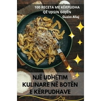 NjÃ« UdhÃ«tim Kulinare NÃ« BotÃ«n E KÃ«rpudhave, (Paperback)