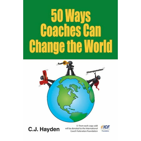 50 Ways Coaches Can Change the World - eBook (Best Business Coaches In The World)
