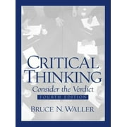 Critical Thinking: Consider the Verdict (4th Edition) [Paperback - Used]