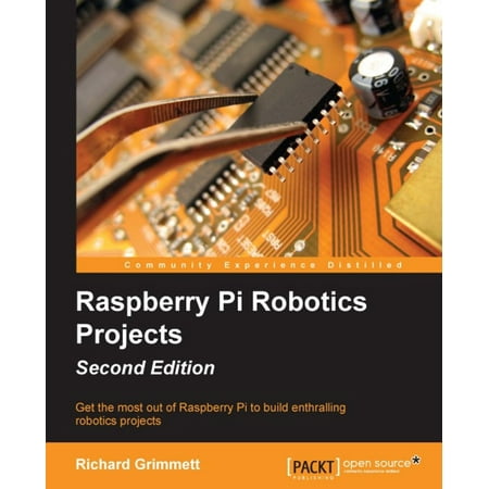 Raspberry Pi Robotics Projects - Second Edition -