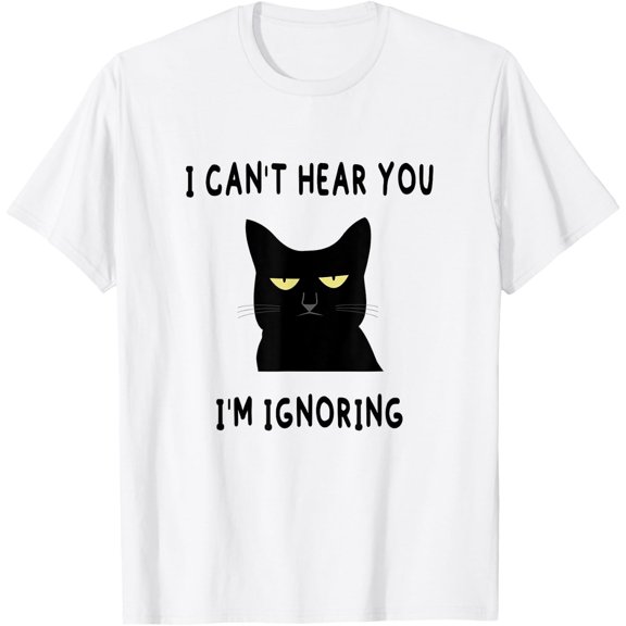 I Can't Hear You I'm Ignoring, Funny Kitten, Cat Lover, Sarcastic Humor, Short Sleeve T-Shirt