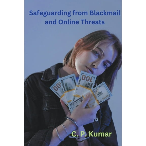 Safeguarding from Blackmail and Online Threats, (Paperback)