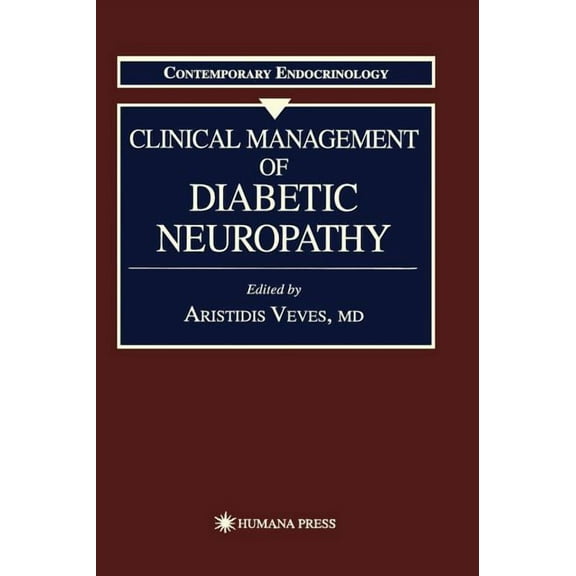Contemporary Endocrinology Clinical Management of Diabetic Neuropathy, Book 7, (Hardcover)