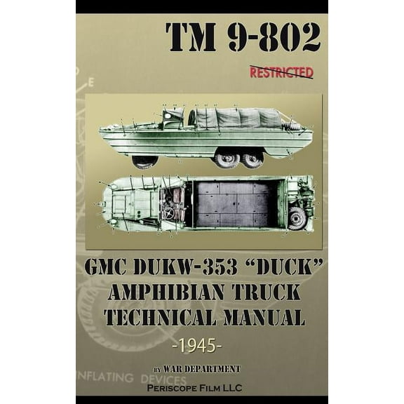 GMC DUKW-353 "DUCK" Amphibian Truck Technical Manual TM 9-802, (Paperback)