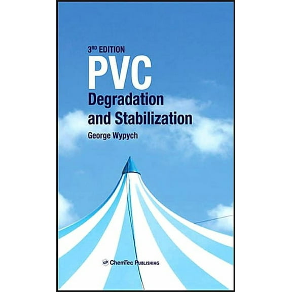 PVC Degradation and Stabilization, (Hardcover)