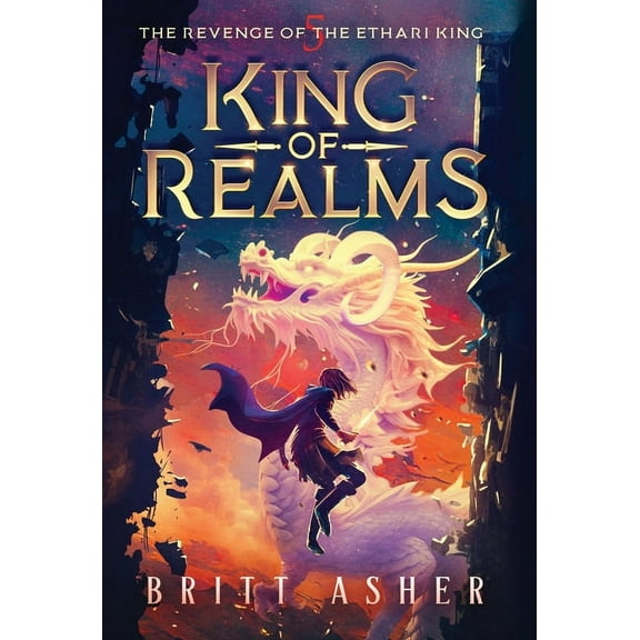 King of Realms King of Realms: The Revenge of the Ethari King (Book 5), Book 5, (Hardcover)