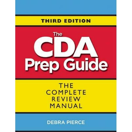 Prep Manual - The CDA Prep Guide : The Complete Review Manual