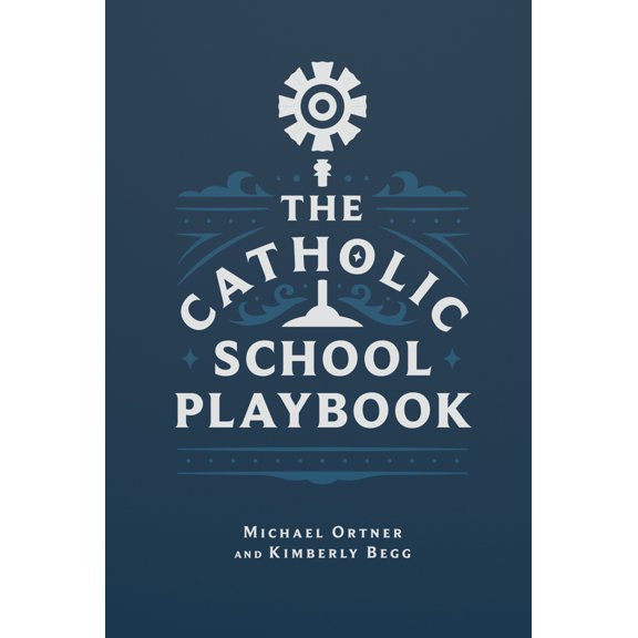 Pre-Owned The Catholic School Playbook (Paperback) 1685782086 9781685782085