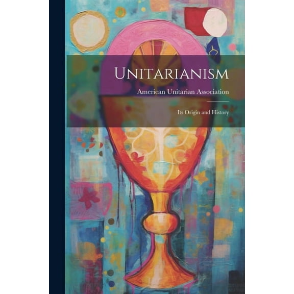 Unitarianism: Its Origin and History (Paperback)