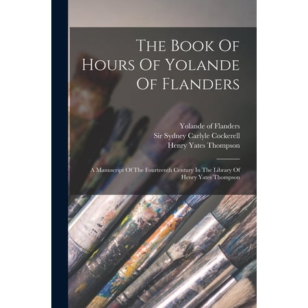 The Book Of Hours Of Yolande Of Flanders (Paperback)