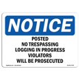 thumbnail image 1 of SignMission OS-NS-A-1218-L-17728 12 x 18 in. OSHA Notice Sign - Posted No Trespassing Logging in Progress, 1 of 1