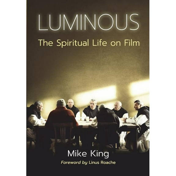Luminous: The Spiritual Life on Film
