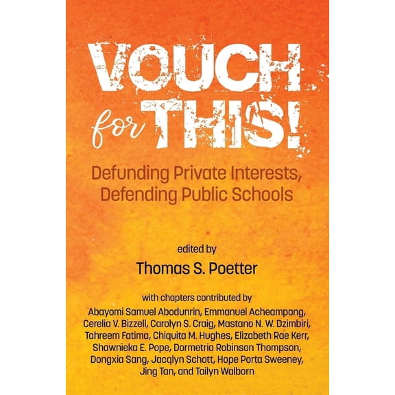 Vouch for This!: Defunding Private Interests, Defending Public Schools, (Paperback)