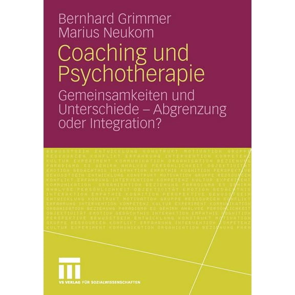 Coaching Und Psychotherapie: Gemeinsamkeiten Und Unterschiede - Abgrenzung Oder Integration?, (Paperback)