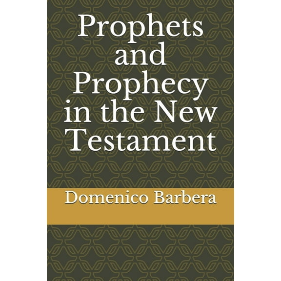 Prophets and Prophecy in the New Testament