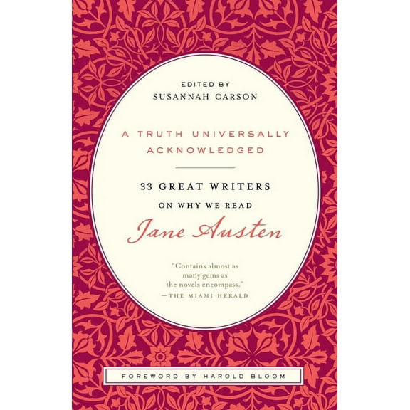 A Truth Universally Acknowledged: 33 Great Writers on Why We Read Jane Austen, (Paperback)
