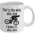 thumbnail image 2 of Awesome Mountain Biking Rider Birthday Present Idea Thats The Way Aha Aha I Bike It Funny Coffee Mug, 2 of 2