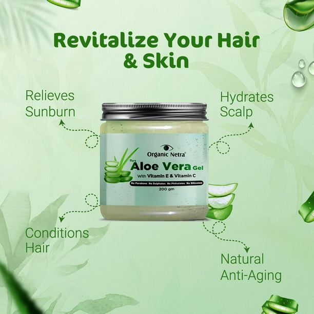 Organic Netra Pure Aloe Vera Gel with Vitamin C & E for Skin, Face and Hair  Helps to Repair and Smoothens Hair Relax and Renew Your Skin and Scalp  Paraben Free &