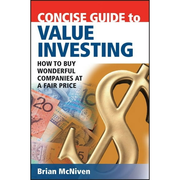 Concise Guide to Value Investing: How to Buy Wonderful Companies at a Fair Price, (Paperback)