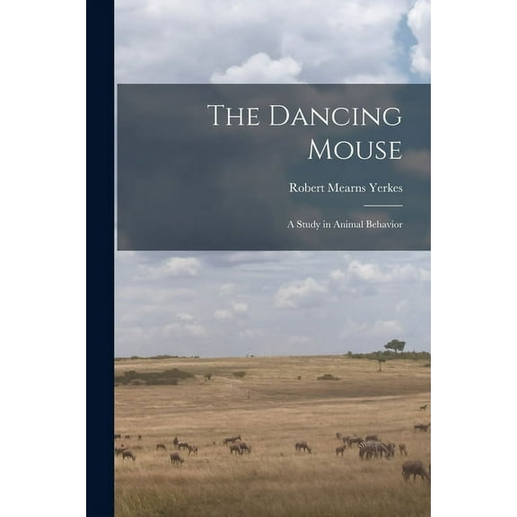 The Dancing Mouse : a Study in Animal Behavior (Paperback)