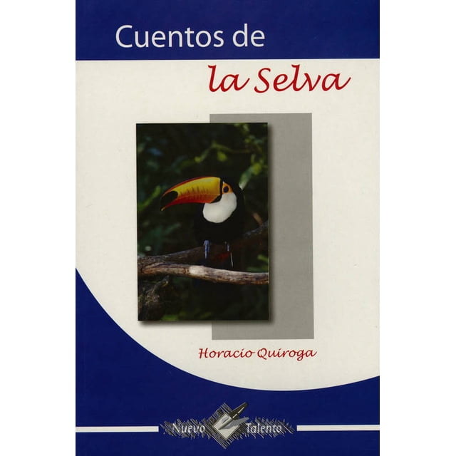 CUENTOS DE LA SELVA Epoca HORACIO QUIROGA