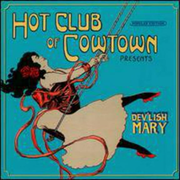 The Hot Club of Cowtown - Dev'lish Mary - Alternative - CD