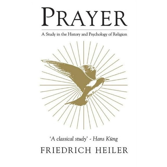 Mystical Classics of the World: Prayer : A Study in the History and Psychology of Religion (Paperback)