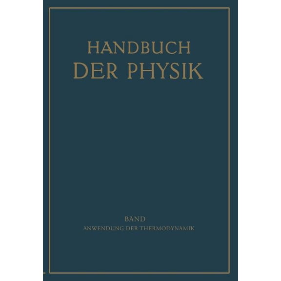 Handbuch Der Physik Anwendung Der Thermodynamik, Book 11, (Paperback)