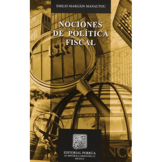 Nociones de política fiscal Editorial Porrúa 9786070905551