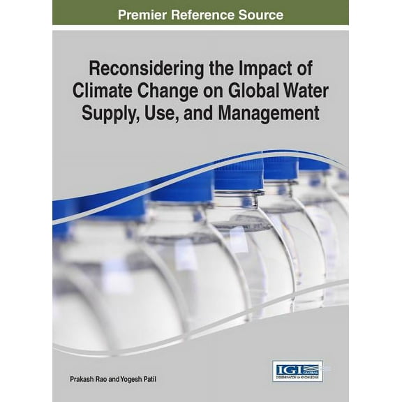 Reconsidering the Impact of Climate Change on Global Water Supply, Use, and Management (Hardcover)